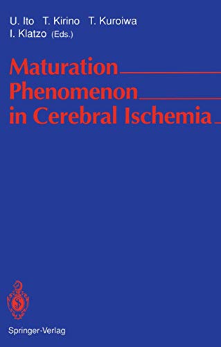 Maturation Phenomenon in Cerebral Ischemia: Proceedings of the Satellite Symposium of the XIth International Congress of Neuropathology Tokyo, September 11-12, 1990