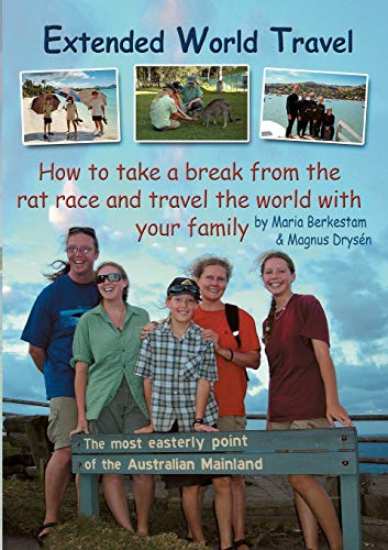 Extended World Travel: How to take a break from the rat race and travel the world with your family