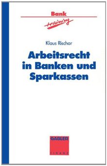 Arbeitsrecht in Banken und Sparkassen (Banktraining)