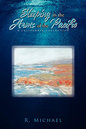 Sleeping in the Arms of the Pacific: A California Collection