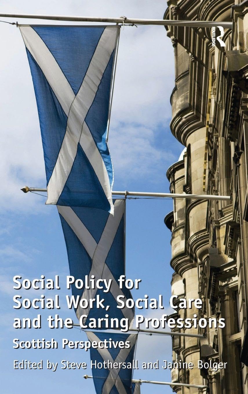 Social Policy for Social Work, Social Care and the Caring Professions: Scottish Perspectives