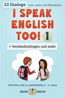 I SPEAK ENGLISH TOO! 1: Englisch für Kinder (I Speak English Too! (Englisch mit Deutsch), Band 1)