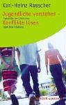 Jugendliche verstehen - Konflikte lösen
