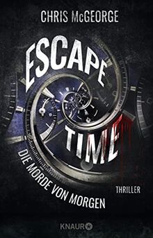 Escape Time - Die Morde von morgen: Thriller