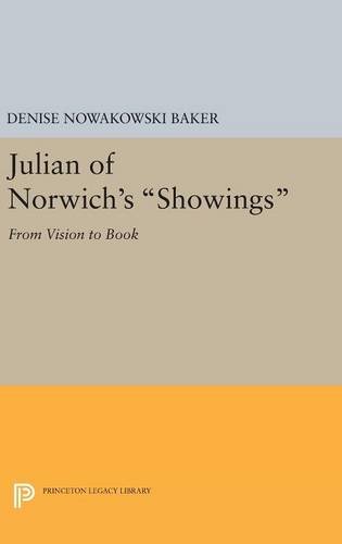 Julian of Norwich's Showings: From Vision to Book (Princeton Legacy Library)