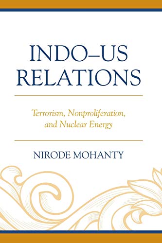 Indo-US Relations: Terrorism, Nonproliferation, and Nuclear Energy