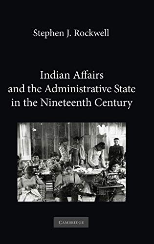 Indian Affairs and the Administrative State in the Nineteenth Century