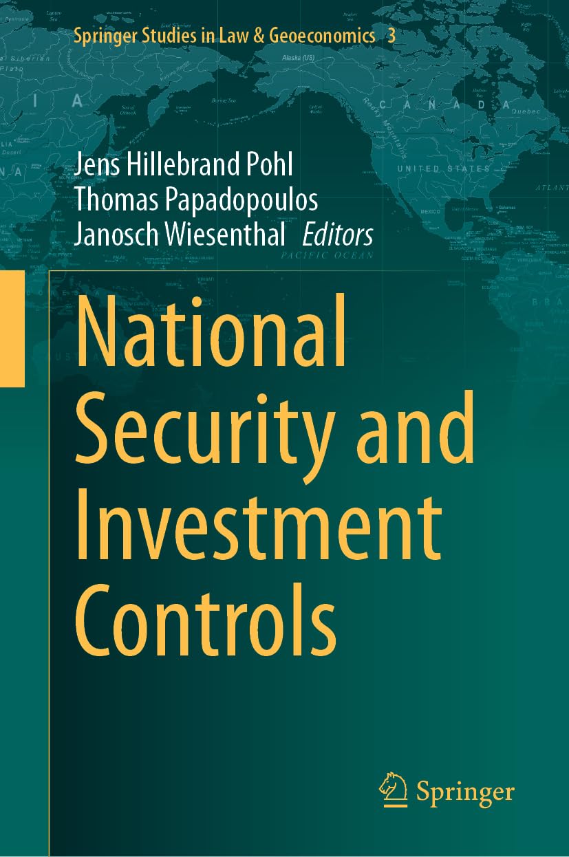 National Security and Investment Controls (Springer Studies in Law & Geoeconomics, 3, Band 3)