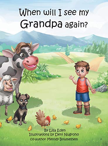 When will I see my Grandpa again?: A young boy's journey to understand the loss of his Grandfather. (A Maori Boy Called Tama)