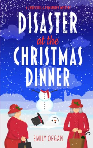 Disaster at the Christmas Dinner (Churchill and Pemberley Cozy Mystery Series, Band 8)