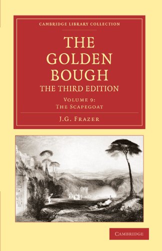 The Golden Bough 12 Volume Set: The Golden Bough, The Third Edition, Volume 9: The Scapegoat (Cambridge Library Collection - Classics)