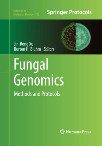 Fungal Genomics: Methods and Protocols (Methods in Molecular Biology, Band 722)