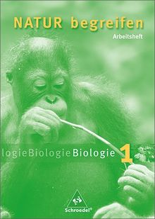 Natur begreifen Biologie - Ausgabe 2003: Arbeitsheft 1 Lernstufen 5/6