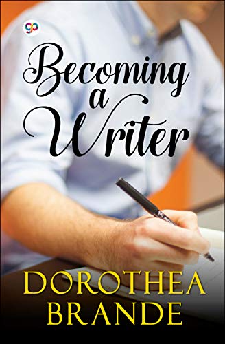 Dorothea Brande Becoming A Writer (Hardbound Delux Edition)