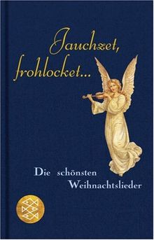 Jauchzet, frohlocket...: Die schönsten Weihnachtslieder