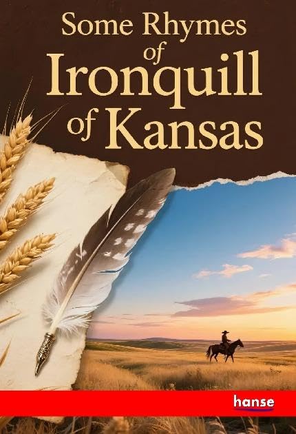 Some Rhymes of Ironquill of Kansas: DE