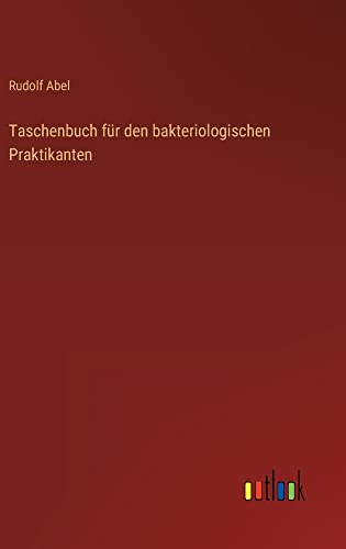 Taschenbuch für den bakteriologischen Praktikanten