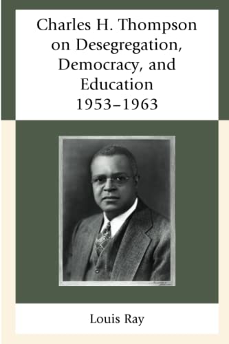 Charles H. Thompson on Desegregation, Democracy, and Education: 1953–1963