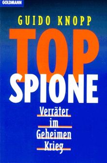 Top Spione: Verräter im Geheimen Krieg