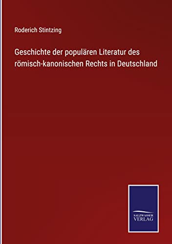 Geschichte der populären Literatur des römisch-kanonischen Rechts in Deutschland