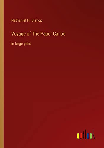 Voyage of The Paper Canoe: in large print
