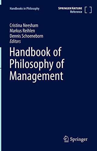 Handbook of Philosophy of Management (Handbooks in Philosophy)