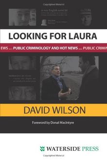 Looking for Laura: Public Criminology and Hot News