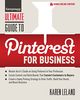 Ultimate Guide to Pinterest for Business (Ultimate Series)