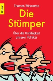 Die Stümper: Über die Unfähigkeit unserer Politiker