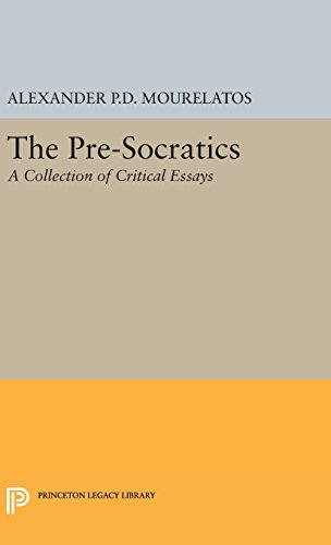 The Pre-Socratics: A Collection of Critical Essays (Princeton Legacy Library)
