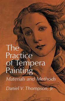 The Practice of Tempera Painting: Materials and Methods (Dover Art Instruction)