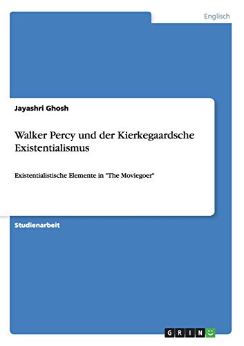 Walker Percy und der Kierkegaardsche Existentialismus: Existentialistische Elemente in The Moviegoer