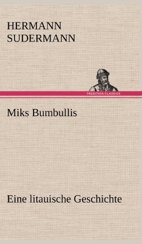Miks Bumbullis: Eine litauische Geschichte