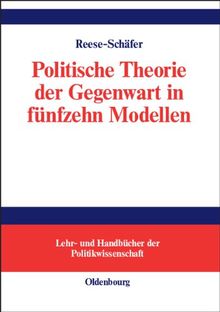 Politische Theorie der Gegenwart in fünfzehn Modellen