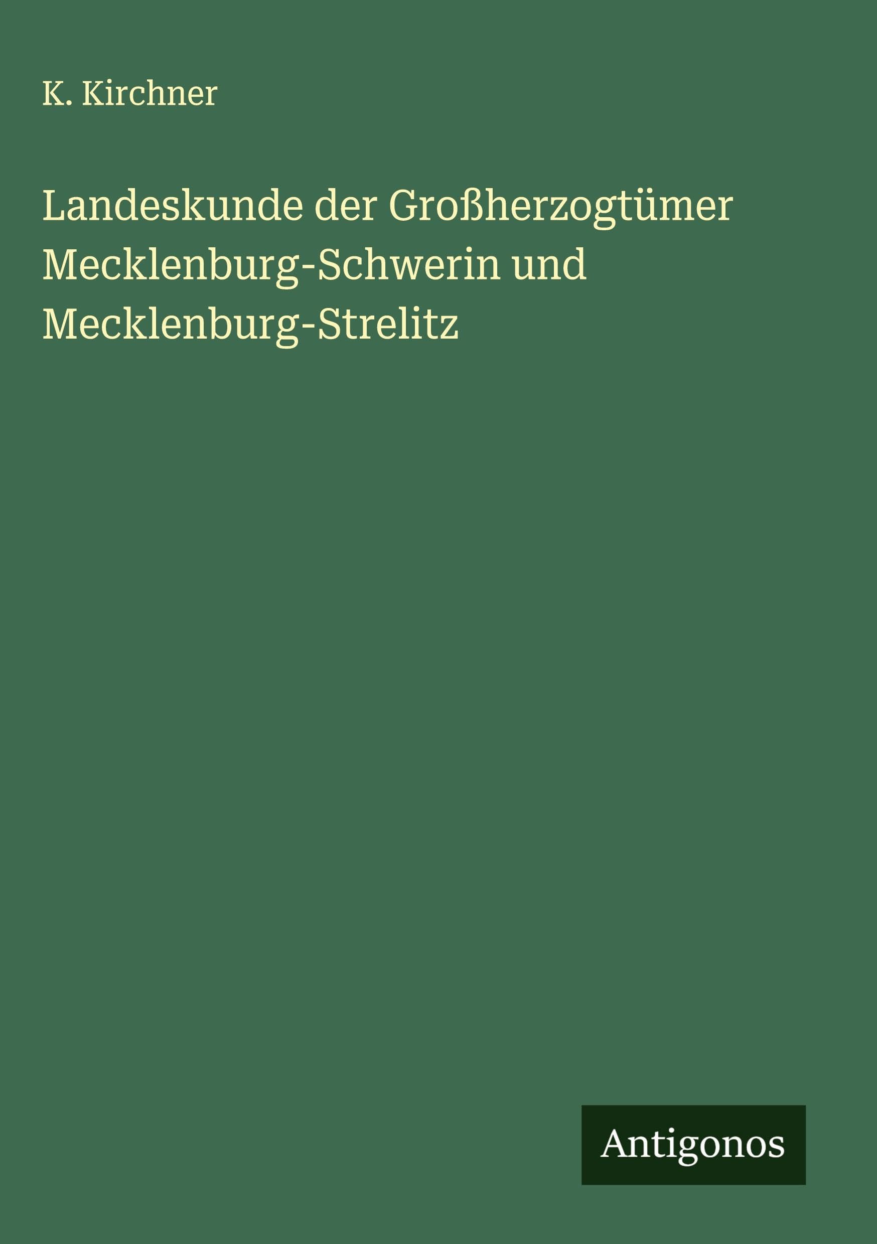 Landeskunde der Großherzogtümer Mecklenburg-Schwerin und Mecklenburg-Strelitz