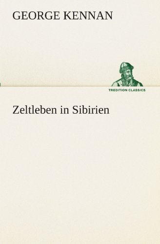 Zeltleben in Sibirien (TREDITION CLASSICS)