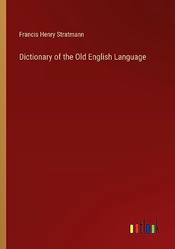 Dictionary of the Old English Language
