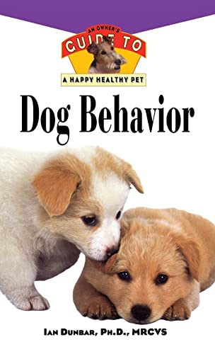 Dog Behavior: An Owner's Guide to a Happy Healthy Pet (Happy Healthy Pet, 160, Band 160)