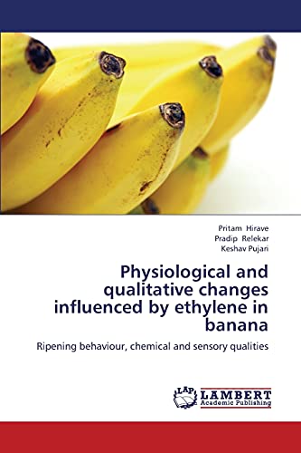 Physiological and qualitative changes influenced by ethylene in banana: Ripening behaviour, chemical and sensory qualities