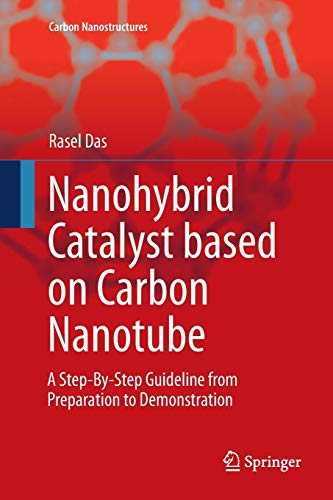 Nanohybrid Catalyst based on Carbon Nanotube: A Step-By-Step Guideline from Preparation to Demonstration (Carbon Nanostructures)