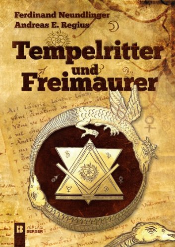 Tempelritter und Freimaurer - Ferdinand Neundlinger Andreas E Regius Kartoniert (TB)