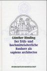 Der früh- und hochmittelalterliche Bauherr als sapiens architectus