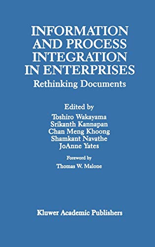 Information and Process Integration in Enterprises: Rethinking Documents (The Springer International Series in Engineering and Computer Science, 428, Band 428)