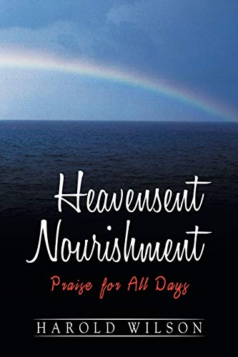 Heavensent Nourishment: Praise for All Days