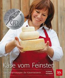 Käse vom Feinsten: Die Geheimrezepte der Käsemeisterin von Hofmann, Susanne | Buch | Zustand gut