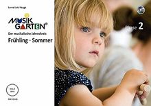 Musikgarten 2 - Frühling/Sommer - Liederheft mit CD: Phase 2: Der musikalische Jahreskreis. Band 1. Liederheft mit CD. (Musikgarten / Gemeinsam musizieren... für Kleinkinder mit ihren Familien)