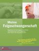 Meine Folgeschwangerschaft - Begleitbuch für Schwangere, ihre Partner und Fachpersonen nach Fehlgeburt, stiller Geburt oder Neugeborenentod