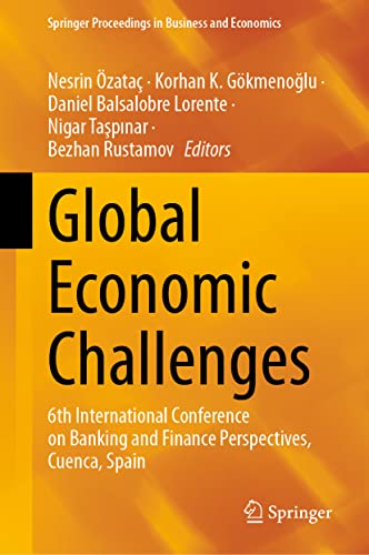Global Economic Challenges: 6th International Conference on Banking and Finance Perspectives, Cuenca, Spain (Springer Proceedings in Business and Economics)