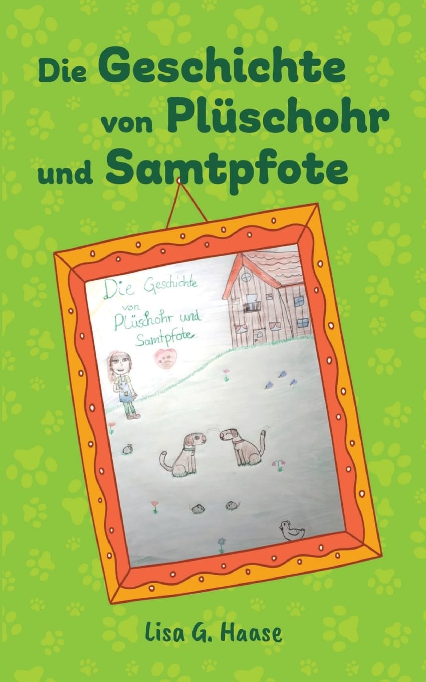 Die Geschichte von Plüschohr und Samtpfote: Sie haben immer noch einen Platz in meinem Herzen