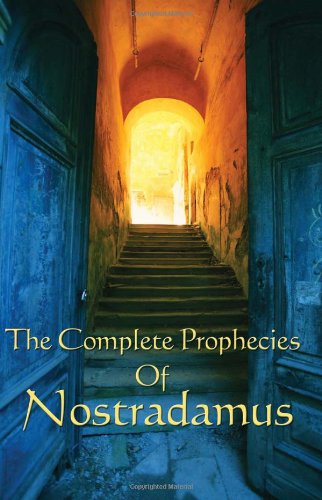 Michel Nostradamus The Complete Prophecies Of Nostradamus